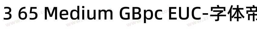 3 65 Medium GBpc EUC字体转换